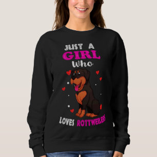 Just A Girl Who Loves Rottweilers Rottweiler Gir Sweatshirt