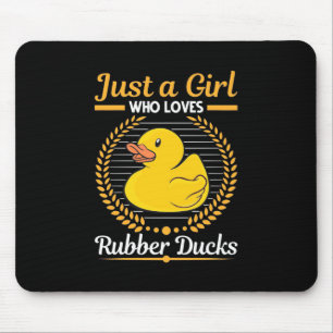 Just A Girl Who Loves Rubber Duck Mouse Pad