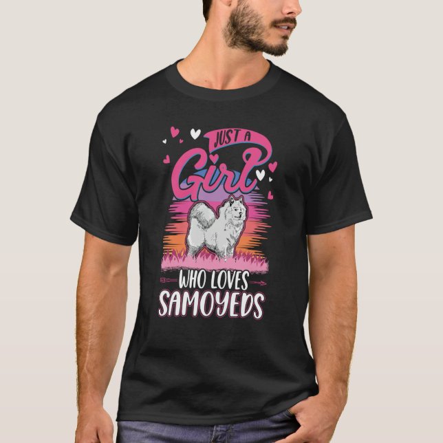 Just a girl who loves Samoyeds Girl T-Shirt (Front)