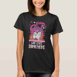 Just a girl who loves Samoyeds Girl T-Shirt