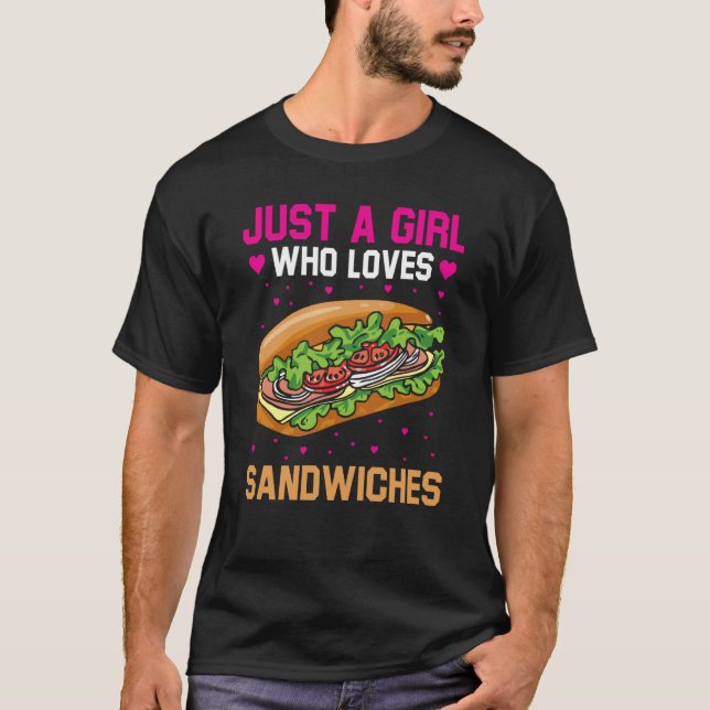Just A Girl Who Loves Sandwiches T-Shirt (Front)