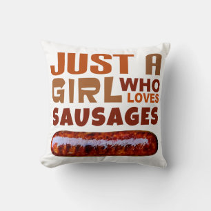 Just a girl who loves Sausages Cushion