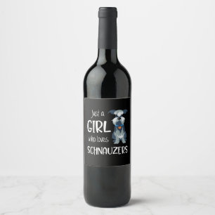 just a girl who loves schnauzers dog _ schnauzer wine label