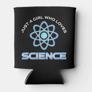 Just A Girl Who Loves Science Can Cooler