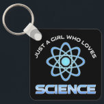 Just A Girl Who Loves Science Key Ring<br><div class="desc">Just A Girl Who Loves Science. This funny quote accessory is a great science lover gift for a science teacher, chemistry teachers, biology teachers or students. Perfect for a scientist, physicist, biologist or engineer. Are you a science geek or nerd? Do you believe in the scientific method? Do you love...</div>