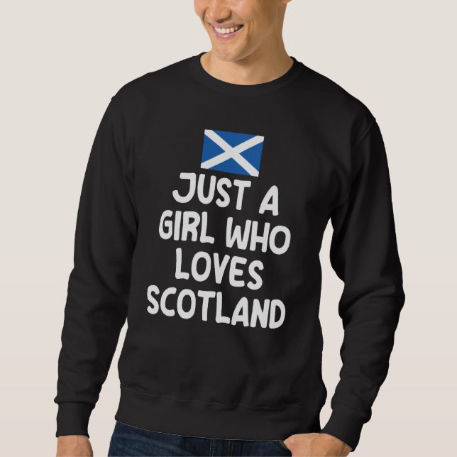 Just A Girl Who Loves Scotland Uk Scottish Women Sweatshirt (Front)