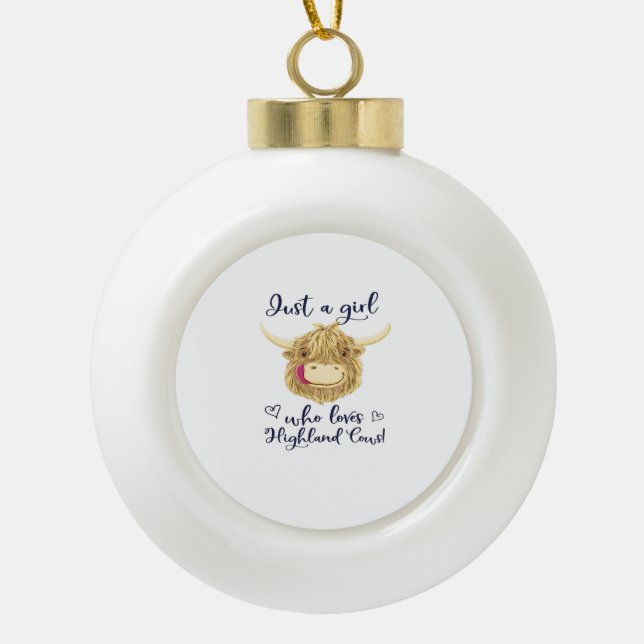 Just A Girl Who Loves Scottish Highland Cows Class Ceramic Ball Christmas Ornament (Front)