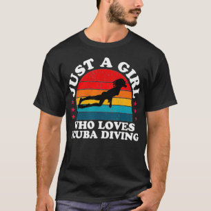Just a Girl Who Loves Scuba Diving Diver Girls Wom T-Shirt