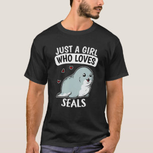 Just A Girl Who Loves Seals Cute Sea Lion Seal Cos T-Shirt