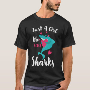 Just A Girl Who Loves Sharks  T-Shirt