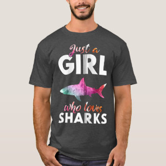 Just A Girl Who Loves SharksShark Fangirl Shark lo T-Shirt