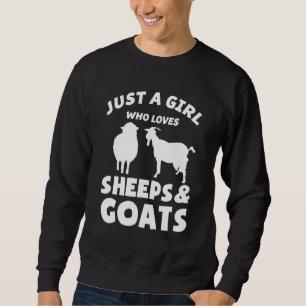 Just A Girl Who Loves Sheeps Goats Sweatshirt