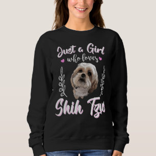 Just A Girl Who Loves Shih Tzus Relaxed Fit Sweatshirt
