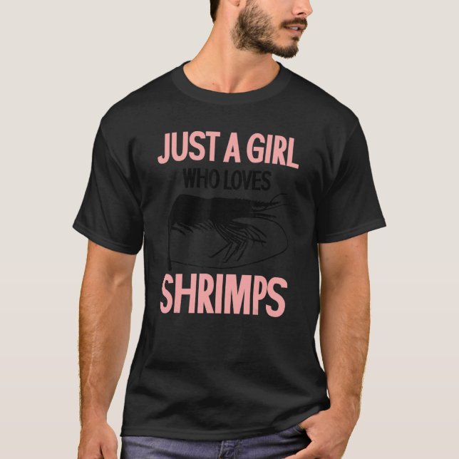 Just A Girl Who Loves Shrimps   Shrimp   T-Shirt (Front)