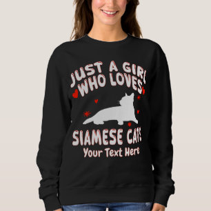 Just A Girl Who Loves Siamese Cats Custom Sweatshirt