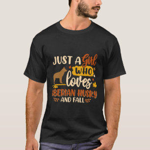 Just A Girl Who Loves Siberian Husky  Best Dog T-Shirt