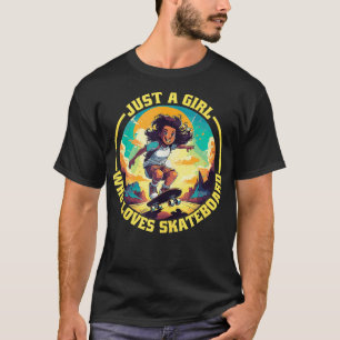Just A Girl Who Loves Skateboard Funny Skateboardi T-Shirt