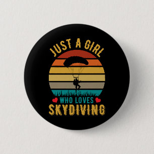 just a girl who loves skydiving 6 cm round badge