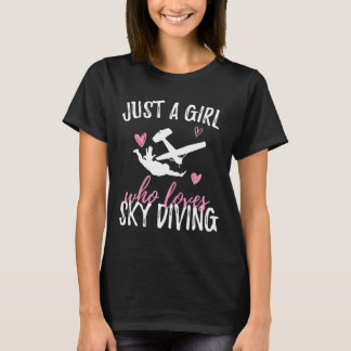 Just A Girl Who Loves Skydiving Plane Jump For Wom T-Shirt