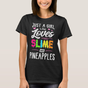 Just A Girl Who Loves Slime And Pineapples Women T-Shirt