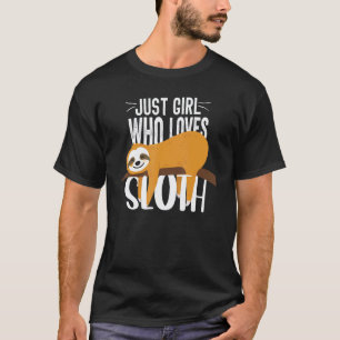 Just A Girl Who Loves Sloth Lazy Sloth T-Shirt