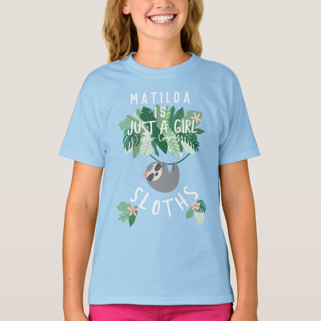 Just a girl who loves sloth tropical floral T-Shirt (Front)