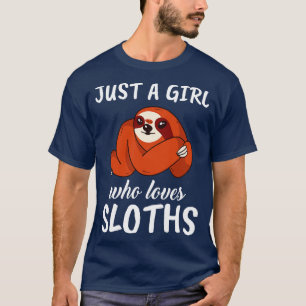 Just A Girl Who Loves Sloths 2 T-Shirt