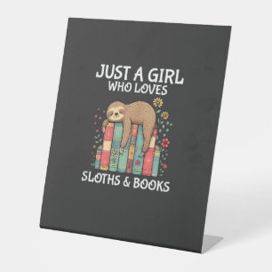 Just A Girl Who Loves Sloths and Books Cute Sloth  Pedestal Sign