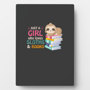 Just A Girl Who Loves Sloths And Books Sloth T-Shi Plaque