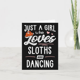 Just A Girl Who Loves Sloths And Dancing Gift Slot Card