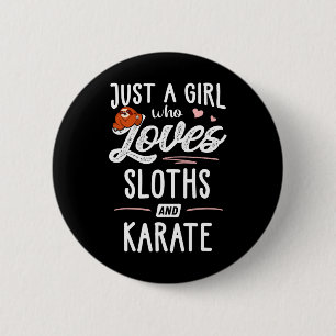 Just A Girl Who Loves Sloths And Karate Gift Sloth 6 Cm Round Badge