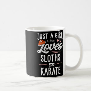Just A Girl Who Loves Sloths And Karate Gift Sloth Coffee Mug