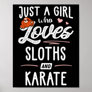 Just A Girl Who Loves Sloths And Karate Gift Sloth Poster