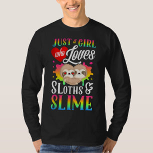 Just A Girl Who Loves Sloths And Slime Funny Anima T-Shirt