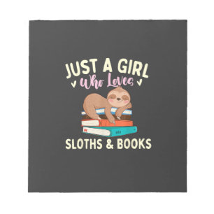 Just A Girl Who Loves Sloths & Books - Bookworm Re Notepad