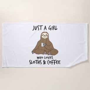 Just a girl who loves Sloths  Coffee Beach Towel