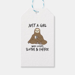 Just a girl who loves Sloths  Coffee Gift Tags