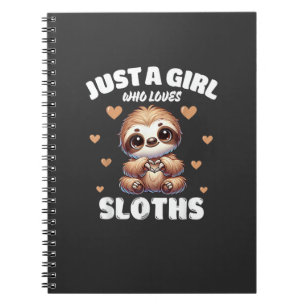 Just A Girl Who Loves Sloths, Cute Sloth Lovers T- Notebook