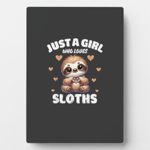 Just A Girl Who Loves Sloths, Cute Sloth Lovers T- Plaque