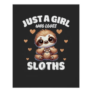 Just A Girl Who Loves Sloths, Cute Sloth Lovers T- Poster