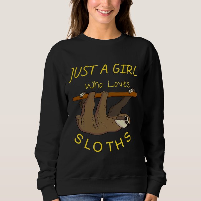 Just A Girl Who Loves Sloths For Sloth Relaxed Fit Sweatshirt (Front)