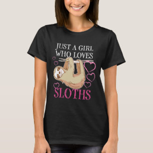 Just A Girl Who Loves Sloths Funny Sloth Saying T-Shirt