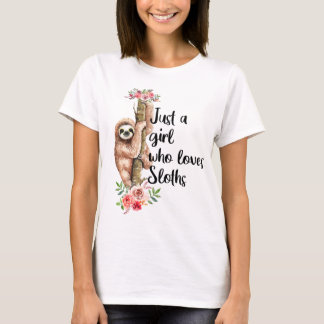 Just A Girl Who Loves Sloths T-Shirt