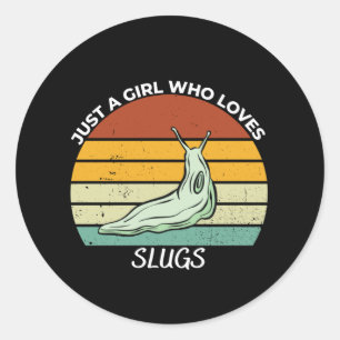 Just a girl who loves slugs classic round sticker