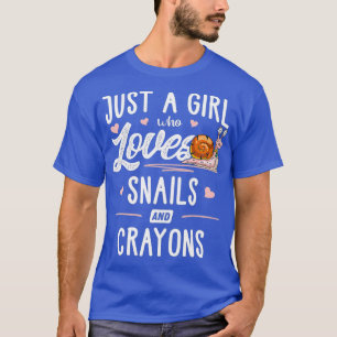 Just A Girl Who Loves Snails And Crayons Gift T-Shirt