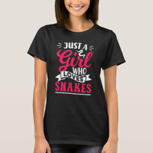 Just A Girl Who Loves Snakes Snake Animal Sayings T-Shirt
