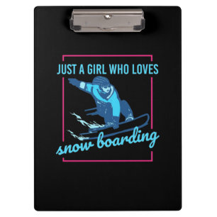 Just A Girl Who Loves Snowboarding Clipboard