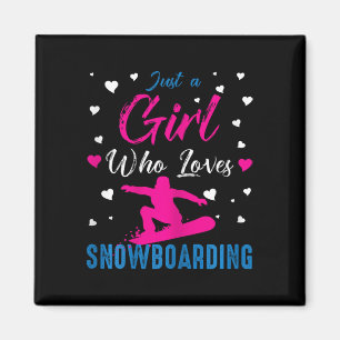 Just A Girl Who Loves Snowboarding Funny Snowboard Magnet