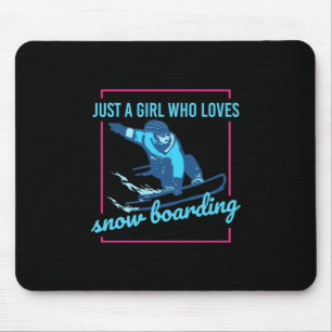 Just A Girl Who Loves Snowboarding Mouse Pad