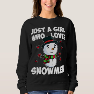 Just A Girl Who Loves Snowman Cute Frozen Snowman  Sweatshirt